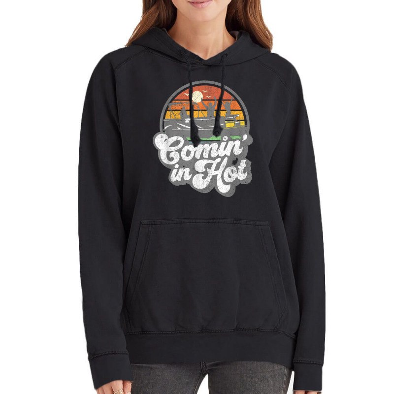 Comin In Hot Pontoon Boat Funny Boating Lake Pontooning Gift Vintage Hoodie | Artistshot