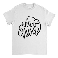 Pacu Nurse Rn Post-anesthesia Care Unit Nursing Department Classic T-shirt | Artistshot