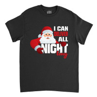 I Deliver All Night Long Naughty Santa Adult Humor Christmas Long Slee Classic T-shirt | Artistshot