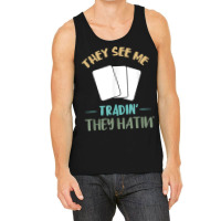 They See Me Trading Cards Cardboard Collectibles Decks T Shirt Tank Top | Artistshot