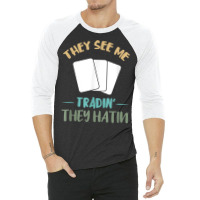 They See Me Trading Cards Cardboard Collectibles Decks T Shirt 3/4 Sleeve Shirt | Artistshot