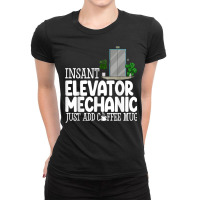 Instant Elevator Mechanic Just Add Coffee Mug Elevator Love T Shirt Ladies Fitted T-shirt | Artistshot