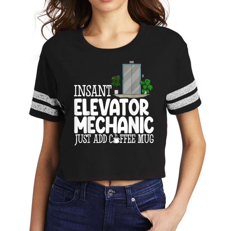 Instant Elevator Mechanic Just Add Coffee Mug Elevator Love T Shirt Scorecard Crop Tee by cm-arts | Artistshot