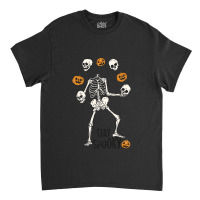 Stay Spooky Skeleton -  Inside Halloween  - Black Halloween  - Funny H Classic T-shirt | Artistshot