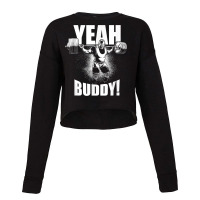 Yeah Buddy   Ronnie Coleman Squat   Gym Motivational T Shirt Cropped Sweater | Artistshot