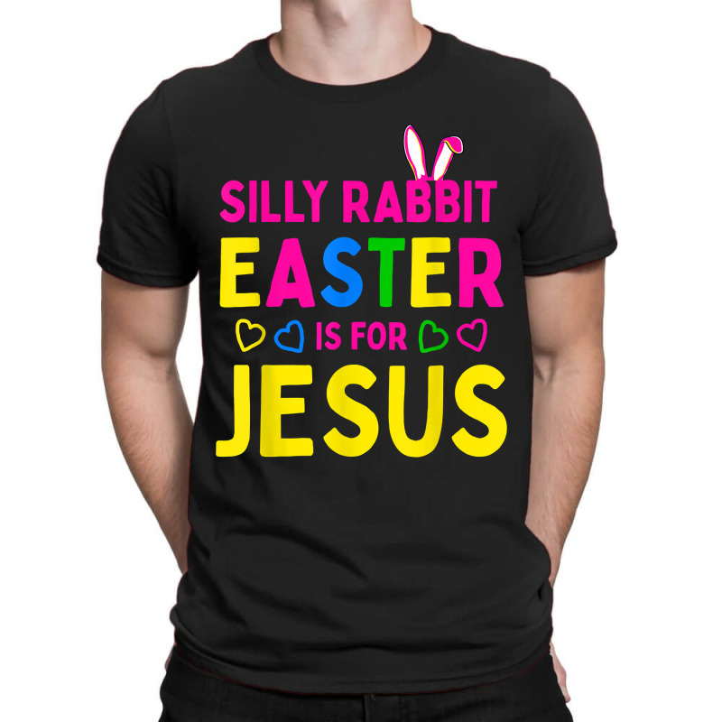 Silly Rabbit Easter Is For Jesuss Christians Kids Boys Girls T-shirt | Artistshot