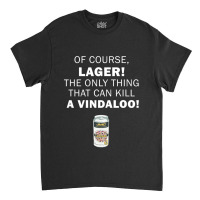 The Only Thing That Can Kill A Vindaloo! Funny Red Dwarf Quote Classic T-shirt | Artistshot