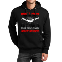 Don_t Mess With Me. I Get Paid To Stab People With Sharp Objects Relax Unisex Hoodie | Artistshot