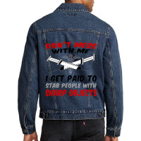 Don_t Mess With Me. I Get Paid To Stab People With Sharp Objects Relax Men Denim Jacket | Artistshot