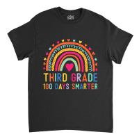 Third Grade 100 Days Smarter Rainbows 100th Day Of School Classic T-shirt | Artistshot