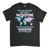 Proud Girl From Maidstone   Relocation From Maidstone T Shirt Classic T-shirt | Artistshot