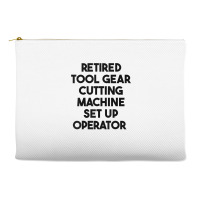 Retired Tool Gear Cutting Machine Set Up Operator T Shirt Accessory Pouches | Artistshot