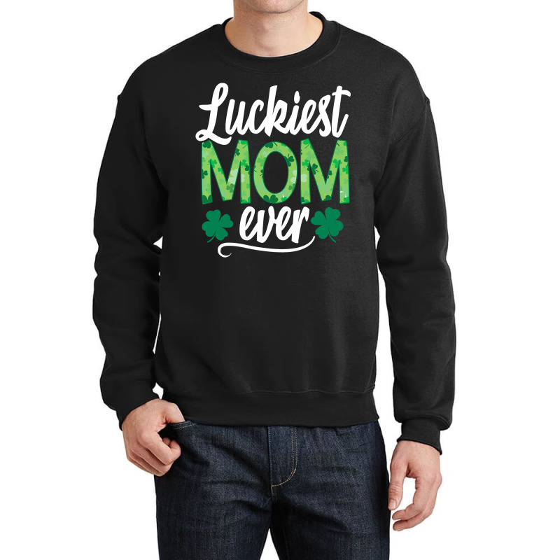 Luckiest Mom Ever Matching St Patty's Day Shirt For Women T Shirt Crewneck Sweatshirt | Artistshot