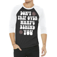 Don't Trip Over What's Behind You Trendy Costume 2022 Pullover Hoodie 3/4 Sleeve Shirt | Artistshot