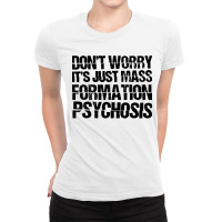 It's Just Mass Formation Psychosis Ladies Fitted T-shirt | Artistshot