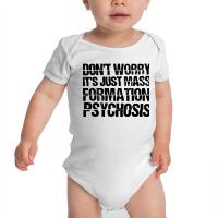 It's Just Mass Formation Psychosis Baby Bodysuit | Artistshot