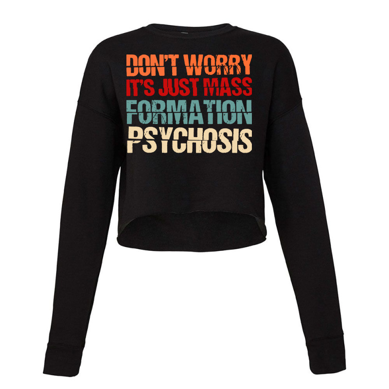 It's Just Mass Formation Psychosis Cropped Sweater by Diamond Tees | Artistshot