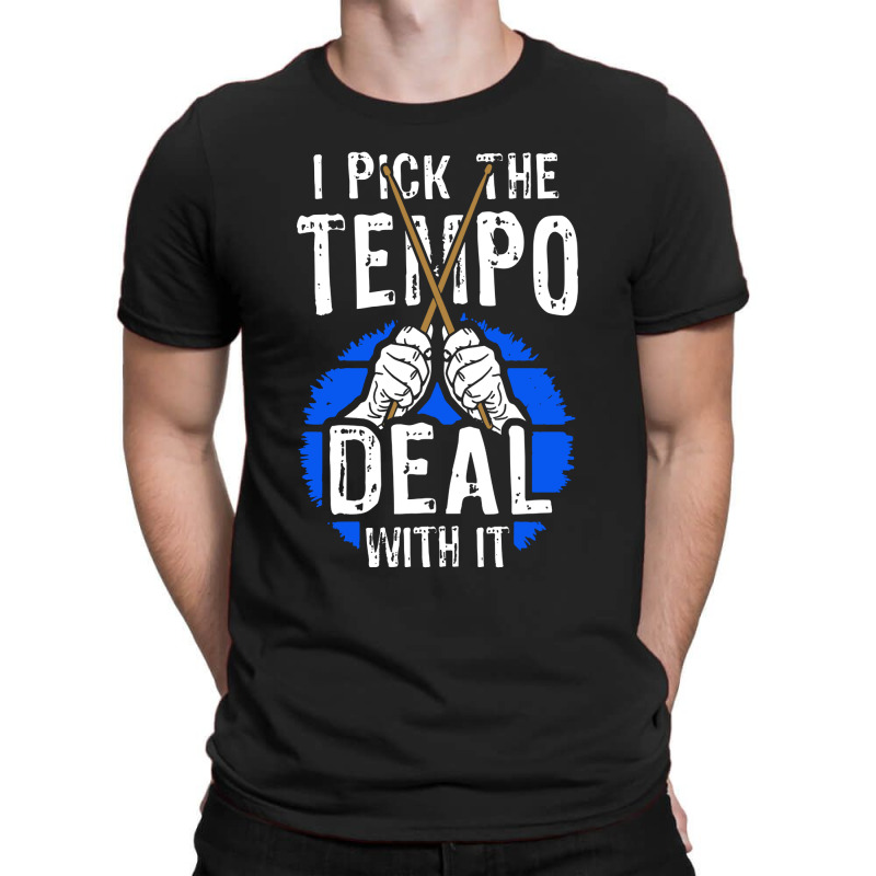 I Pick The Tempo Deal With It T-Shirt by Boomerang | Artistshot