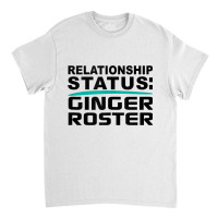 Ginger Redhead Roster Relationship Status Dating Funny Gag Tank Top Classic T-shirt | Artistshot