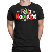 Feliz Navidad Matching Family Spanish Christmas Mexican Xmas Sweatshir T-shirt | Artistshot