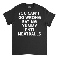 Lentil Meatball Apparel   Unique Funny Meatballs Design T Shirt Classic T-shirt | Artistshot