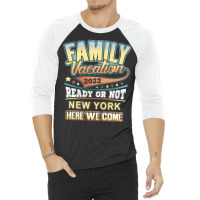 New York Best Family Vacation 2022 T Shirt 3/4 Sleeve Shirt | Artistshot