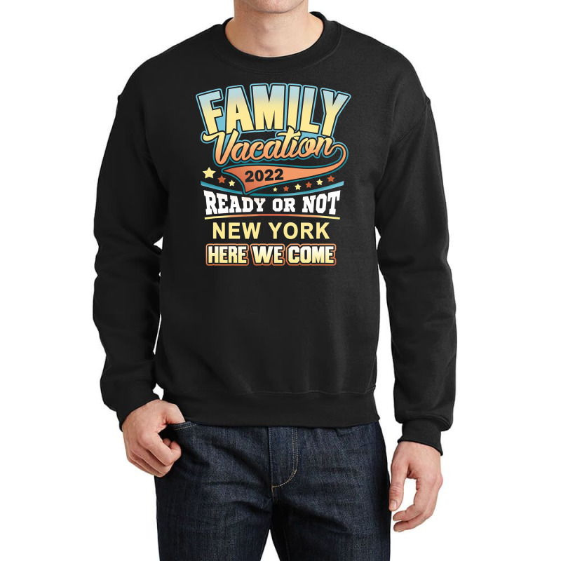 New York Best Family Vacation 2022 T Shirt Crewneck Sweatshirt | Artistshot