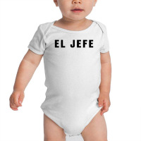 El Jefe Baby Bodysuit | Artistshot