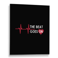 Heart Attack Surgery The Beat Goes On Survivor Rehab Recover Long Slee Metal Print Vertical | Artistshot