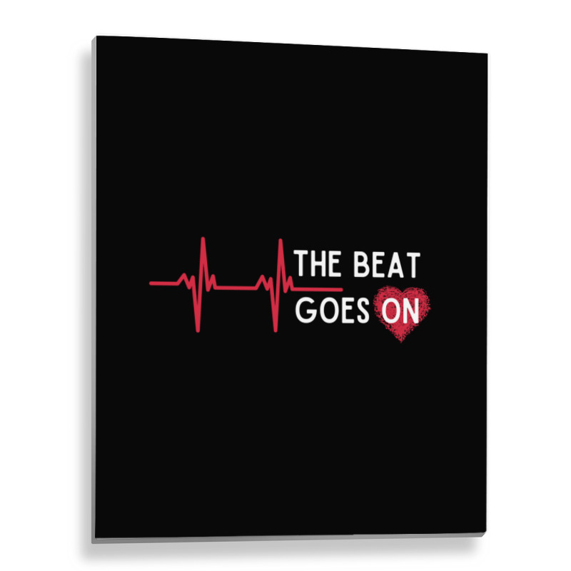 Heart Attack Surgery The Beat Goes On Survivor Rehab Recover Long Slee Metal Print Vertical by cm-arts | Artistshot