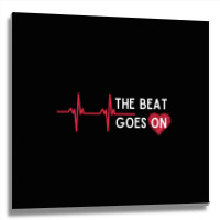 Heart Attack Surgery The Beat Goes On Survivor Rehab Recover Long Slee Metal Print Square | Artistshot