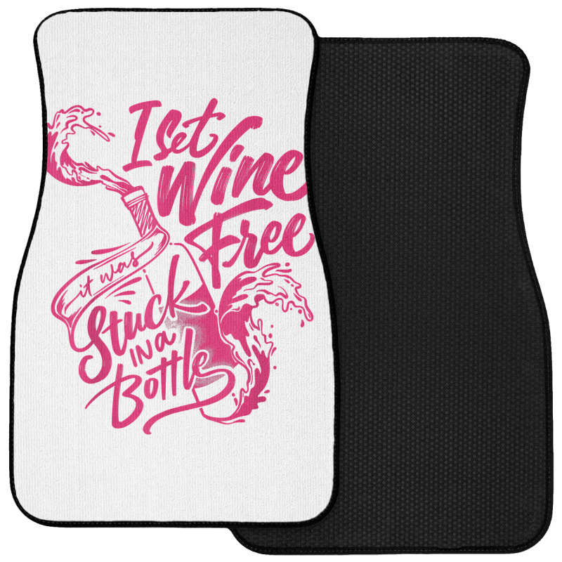 I Set Wine Free – Funny Winemaker Wine Lovers Wine Making T Shirt Front Car Mat | Artistshot