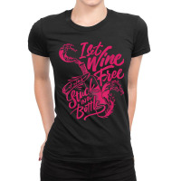 I Set Wine Free – Funny Winemaker Wine Lovers Wine Making T Shirt Ladies Fitted T-shirt | Artistshot