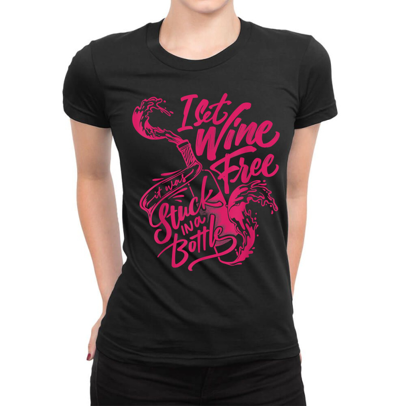 I Set Wine Free – Funny Winemaker Wine Lovers Wine Making T Shirt Ladies Fitted T-shirt | Artistshot