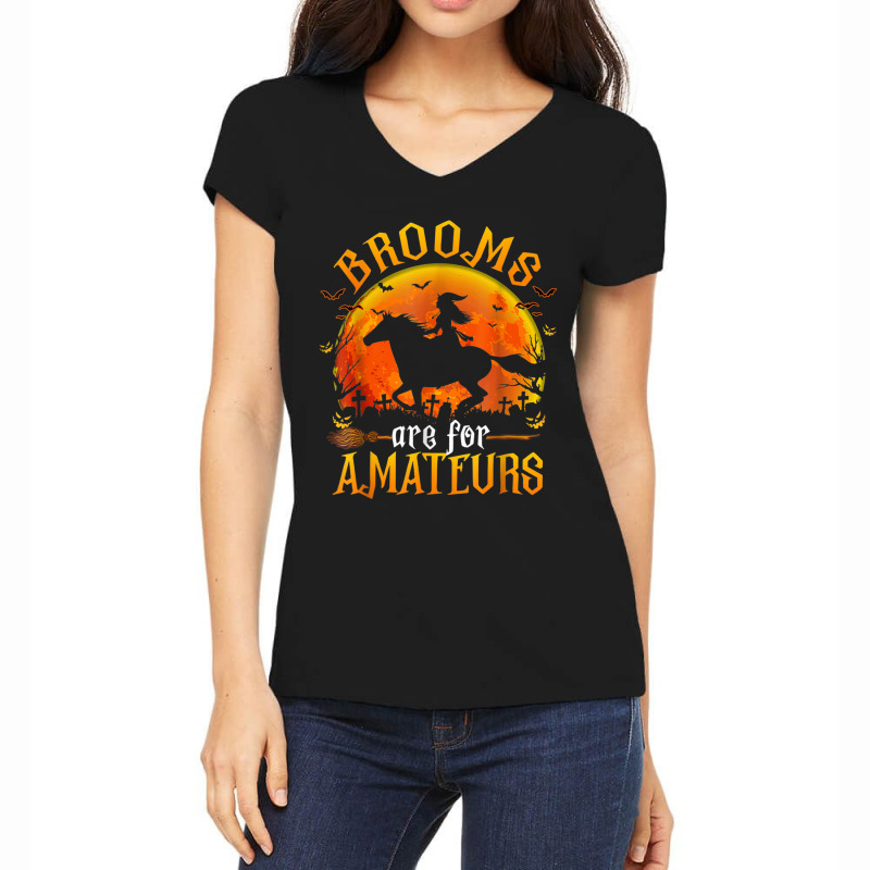 Horses Witch Halloween Funny Brooms Are For Amateurs Women's V-Neck T-Shirt by AmandaGoodrich | Artistshot