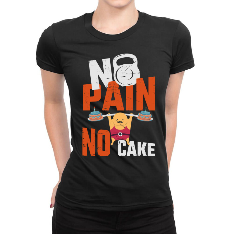 No Pain No Cake Gift Working Out Gift Cheat Day Sweatshirt Ladies Fitted T-Shirt by cm-arts | Artistshot