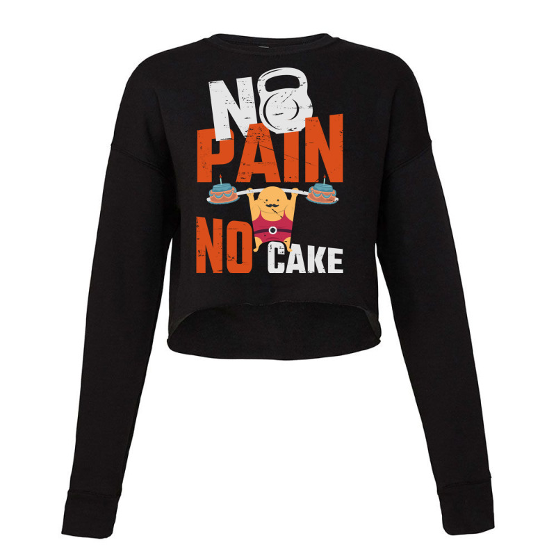 No Pain No Cake Gift Working Out Gift Cheat Day Sweatshirt Cropped Sweater by cm-arts | Artistshot