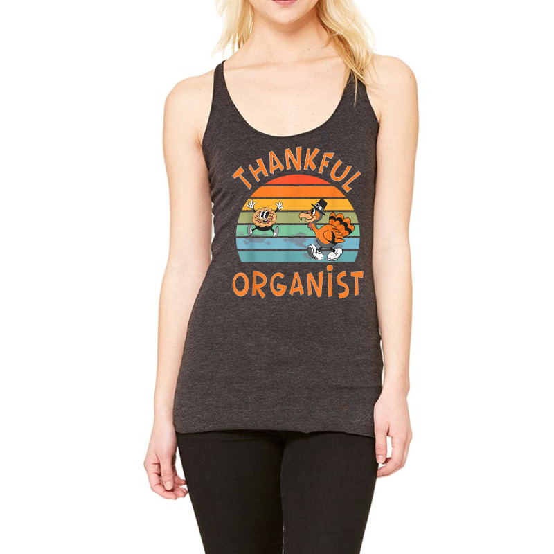 Organist Job Funny Thanksgiving T Shirt Racerback Tank by caneypga | Artistshot