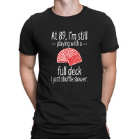 Funny 89th Birthday Gift 89 Year Old Cards T-shirt | Artistshot