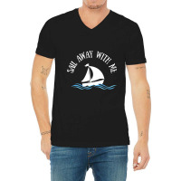 Sail Away With Me V-neck Tee | Artistshot