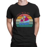 Sail Away With Me T-shirt | Artistshot