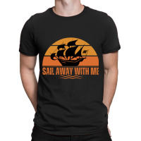 Sail Away With Me T-shirt | Artistshot