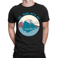 Sail Away With Me (16) T-shirt | Artistshot