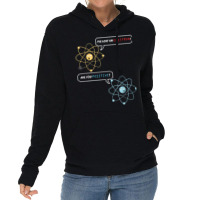 I Lost An Electron. Are You Positive Chemistry Joke T Shirt Lightweight Hoodie | Artistshot