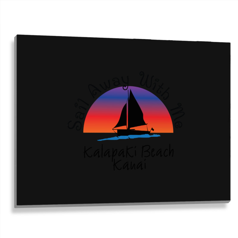 Sail Away With Me Kalapaki Metal Print Horizontal | Artistshot