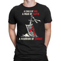 I Am A Child Of God A Warrior Of Christ Knight Templar Tee T-shirt | Artistshot