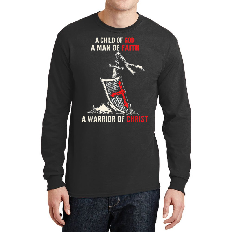 I Am A Child Of God A Warrior Of Christ Knight Templar Tee Long Sleeve Shirts | Artistshot