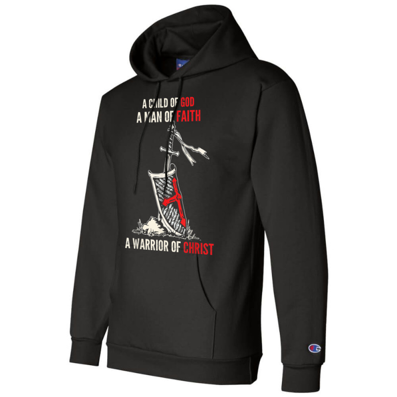 I Am A Child Of God A Warrior Of Christ Knight Templar Tee Champion Hoodie | Artistshot