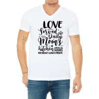 Moms Kitchen Funny Mom Baker Love Served Daily T Shirt V-neck Tee | Artistshot