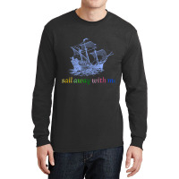 Quote Sea ,sail Away With Me , Cool Sea Long Sleeve Shirts | Artistshot